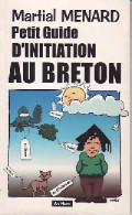 Petit Guide D'initiation Au Breton (1999) De Martial Ménard - Other & Unclassified