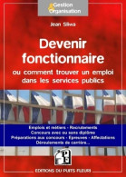 Devenir Fonctionnaire Ou Trouver Un Emploi Dans Les Services Publics (2015) De Jean Sliwa - Recht