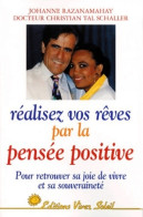 Réalisez Vos Rêves Par La Pensée Positive (1998) De Johanne Razanamahay - Other & Unclassified