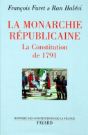 La Monarchie Républicaine : La Constitution De 1791 (1996) De François Furet - Droit