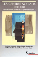 Les Centres Sociaux 1880-1980 : Une Résolution Locale De La Question Sociale ? (2004) De Dominique D - Sciences