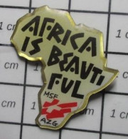 811J Pin's Pins / Beau Et Rare / ASSOCIATIONS / AFRIQUE AFRICA IS BEAUTIFUL MSF AZG MEDECINS SANS FRONTIERE - Verenigingen