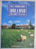 HOLLAND Nog Nooit Zo Gezien - Kees Middelhoff Nederland Zeeland West-Brabant Utrecht Zuid- Noord- Breda Delft Den Haag - Altri & Non Classificati