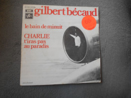 Ancien Disque Vinyle  1970 Gibert Becaud "Le Bain De Minuit "Charlie T'iras Pas Au Paradis " - Autres - Musique Française