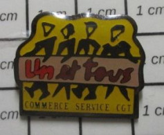 811J Pin's Pins / Beau Et Rare / ASSOCIATION / SYNDICAT COMMUNISTE CGT UN ET TOUS COMMERCE SERVICE - Verenigingen