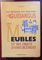 Des ébénistes Aux Designers , Le Guidargus Des Meubles Et Des Objets D'ameublement - Home Decoration