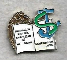 Pin's Saint-Quentin (02) Association Scolaire Saint-Jean Et La Croix Ancre Aigle - Verenigingen