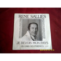 RENE SALLIES JE REVOIS MON PAYS  / UN GARS DES PYRENEES  AVEC AUTOGRAPHE - Autres - Musique Française