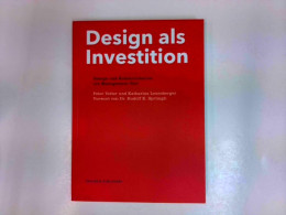 Design Als Investition - Design Und Kommunikation Als Management Tool - Graphisme & Design