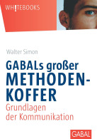 GABALs Großer Methodenkoffer. Grundlagen Der Kommunikation: Grundlagen Der Kommunikation (Whitebooks) - Autres & Non Classés