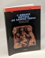 L'abbaye Royale De Santes Creus - Guide - Tourisme