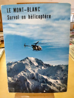 FRANCE. MONT-BLANC HÉLICOPTÈRES. ALOUETTE II  Survol Du Mont-Blanc - Helikopters