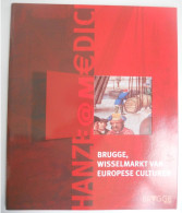 Brugge Wisselmarkt Van Europese Culturen - Hanze @ Medici Door A Vandewalle Kooplui Bankiers Handelscentrum  Brugge 2002 - Storia