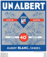 610Mée   Etiquette Pastis Anis Alpin Albert Blanc à Serres (05) - Altri & Non Classificati