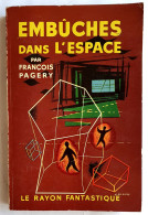 LIVRE LE RAYON FANTASTIQUE SF 53 1957 EMBUCHES DANS L'ESPACE F PAGERY - Le Rayon Fantastique