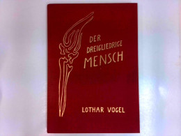 Der Dreigliedrige Mensch - Morphologische Grundlagen Einer Allgemeinen Menschenkunde - Zonder Classificatie