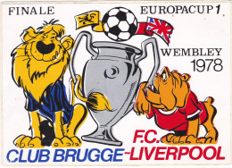 GROTE STICKER FINALE EUROPACUP I Op WEMBLEY 1978 - CLUB BRUGGE - FC LIVERPOOL - Sonstige & Ohne Zuordnung