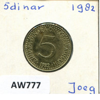 5 DINARA 1982 YUGOSLAVIA Moneda #AW777.E.A - Yougoslavie