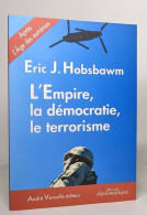 L'Empire La Démocratie Le Terrorisme : Réflexions Sur Le XXIe Siècle - Autres & Non Classés