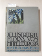 Llustrierte Flora Von Mittel-Europa. Mit Besonderer Berücksichtigung Von Deutschland, Oesterreich Und Der Sch - Other & Unclassified