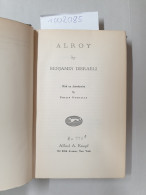 Alroy: The Bradenham Edition Of The Novels And Tales Of Benjamin Disraeli, Volume V) - Andere & Zonder Classificatie