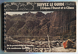 La REUNION -Le GUIDE - Dans L'ouest Et A Cilaos - De Yves MAYER Et Daniel VAXELAIRE - NID  1978 - Outre-Mer
