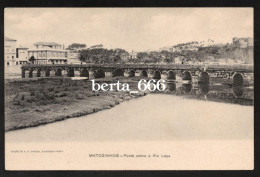 Matosinhos * Ponte Romana Sobre O Leça * Edição A. D. Canedo - Porto