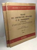 Traçage Des Constructions Métalliques Et De Chaudronnerie - Généralités TOME I + TOME II - Sciences