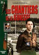 LES CHANTIERS DE LA JEUNESSE CJF 1940 1944 TENUE INSIGNE GUIDE COLLECTION - 1939-45