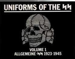 UNIFORMS OF THE SS VOLUME 1 ALLGEMEINE 1923 1945 ALLEMAGNE REICH  PAR A. MOLLO - 1939-45