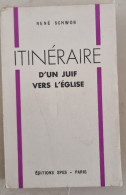 Itinéraire D'un Juif Vers L'Eglise Par René Schwob (religion) - Religion