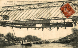 CATASTROPHE DES PONTS DE CE AOUT 1907 - Les Ponts De Ce