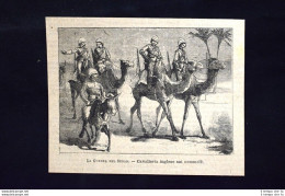 La Guerra Nel Sudan - Cavalleria Inglese Sui Cammelli Incisione Del 1885 - Vor 1900