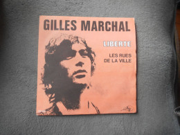 Ancien Disque Vinyle  1971 Gilles Marchal "Liberté" Les Rues De La Ville - Autres - Musique Française