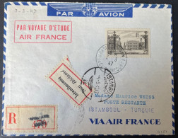 Lettre Voyage D'Etude Air France En Recommandé Pour Istamboul Turquie 1947 - 1927-1959 Storia Postale