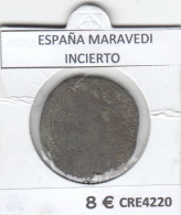 CRE4220 MONEDA ESPAÑA MARAVEDIS INCIERTO MC - Altri & Non Classificati