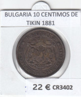 CR3402 MONEDA BULGARIA 10 CENTIMOS DE TIKIN 1881 MBC - Sonstige – Europa