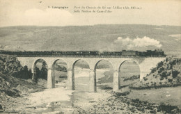48)   LANGOGNE  -  Pont Du Chemin De Fer Dur L' Allier - Langogne