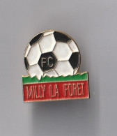 PIN'S   THEME SPORT  FOOTBALL CLUB DE MILLY LA FORET EN ESSONNE - Calcio