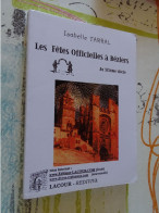 Isabelle Tarral - Les Fêtes Officielles à Béziers Au 19 E - Languedoc-Roussillon