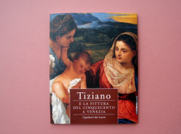 Tiziano E La Pittura Del '500 A Venezia 2004 Linea D'Ombra Conegliano - Zonder Classificatie