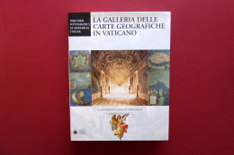 La Galleria Delle Carte Geografiche In Vaticano L. Gambi A. Pinelli Panini 1997 - Zonder Classificatie