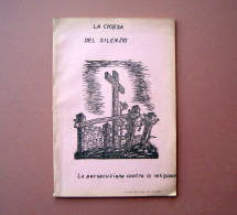 La Chiesa Del Silenzio La Persecuzione Comunista Contro La Religione 1957 - Zonder Classificatie