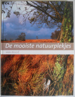 De Mooiste Natuurplekjes Van België - Westhoek Damme Meetjesland Kalmthout Heide Schelde Hallerbos Altenbroek Zoniënwoud - Altri & Non Classificati