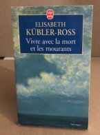 Vivre Avec La Mort Et Les Mourants - Autres & Non Classés