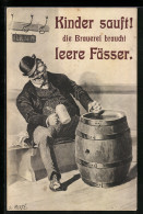 Künstler-AK O. Merte: Kinder Sauft! Die Brauerei Braucht Leere Fässer.  - Mertè, O.