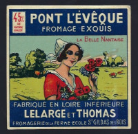 Etiquette Fromage Pont L'évêque 45%mg La Belle Nantaise Lelarge Et Thomas  St Gildas Des Bois 44 " Femme" - Cheese