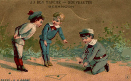 CHROMO AU BON MARCHE NOUVEAUTES A BESANCON JEU D'ENFANTS PASSE - IL A GAGNE - Au Bon Marché