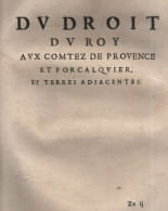 Du Droit Du Roy Aux Comtez De Provence Et Forcalquier Et Terres Adjacentes - Non Classés