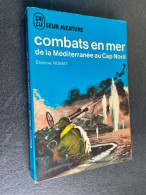 J’AI LU LEUR AVENTURE N° A 70    Combats En Mer (1)  (De La Méditerranée Au Cap Nord)    Etienne ROMAT 1964 - Historic